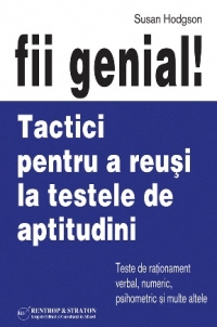 Fii genial! Tactici pentru a reusi la testele de aptitudini