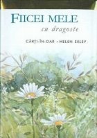 Fiicei mele cu dragoste