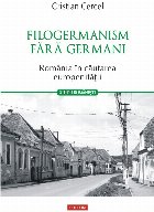 Filogermanism fără germani România în căutarea europenității