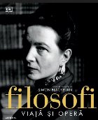 Filosofi : viaţă şi operă