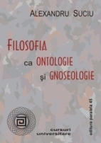 FILOSOFIA CA ONTOLOGIE SI GNOSEOLOGIE
