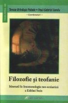 Filozofie si teofanie - Itinerarii in fenomenologia ne-scolastica a Edithei Stein
