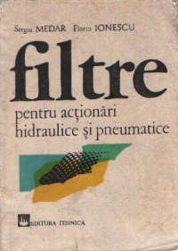 Filtre pentru actionari hidraulice si pneumatice