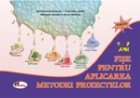 Fise pentru aplicarea metodei proiectelor