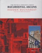 coperta Fise pentru o tomografie urbana - Bucurestiul ascuns / Hidden Bucharest - Files for an urban tomography