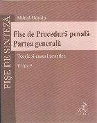 Fise de Procedura penala. Partea generala, Editia 6