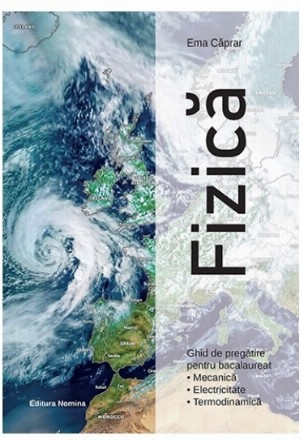 Fizică : ghid de pregătire pentru bacalaureat,mecanică, electricitate, termodinamică