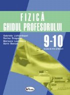 Fizica ghidul profesorului pentru clasele