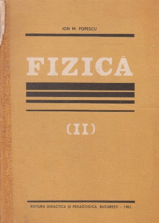Fizica, II (Ion M. Popescu)