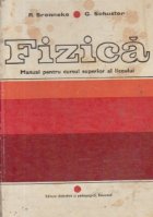 Fizica - Manual pentru cursul superior al liceului