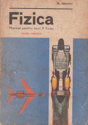 Fizica. Manual pentru anul II sectia umanista