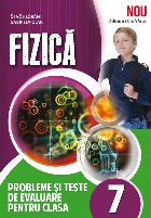 FIZICA PROBLEME TESTE EVALUARE CLASA