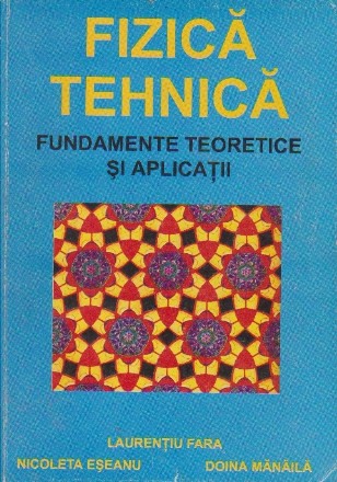 Fizica tehnica. Fundamente teoretice si aplicatii