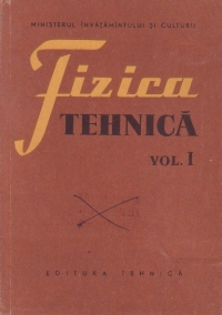 Fizica tehnica, volumul I - Mecanica si rezistenta materialelor