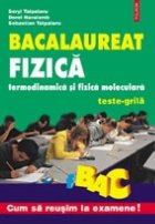Fizica. Termodinamica si fizica moleculara. Teste-grila pentru bacalaureat