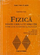 Fizica: teste grila cu solutii (Mecanica, Termodinamica, Electricitate si magnetism, Modele atomice)