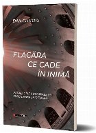 coperta Flacăra ce cade în inimă : paradigme culturale şi experienţă spirituală