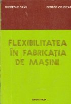 Flexibilitatea in fabricatia de masini