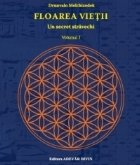 coperta Floarea vietii, volumul I - Un secret stravechi