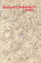 coperta Fluturi, Pasari, Cai... - Un bestiar al poeziei romanesti