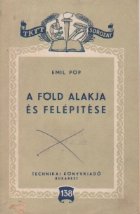 A fold alakja es felepitese (Forma si alcatuirea pamintului / limba maghiara)