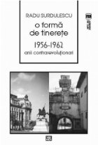 O forma de tinerete. 1956-1962. Anii contrarevolutionari