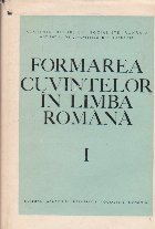 Formarea cuvintelor in limba romana, Volumul I, Compunerea
