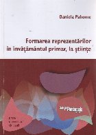 Formarea reprezentărilor în învăţământul primar, la ştiinţe