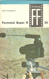 Formatul Super 8, Volumul I