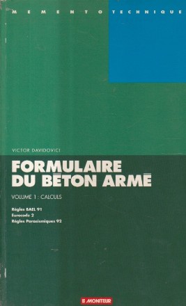 Formulaire Du Beton Arme, Volume 1 - Calculs (Davidovici)