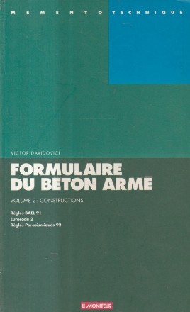 Formulaire Du Beton Arme, Volume 2 - Constructions (Davidovici)