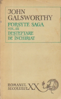 Forsyte Saga, Volumul al III-lea - De inchiriat. Desteptare, Editia a IV-a