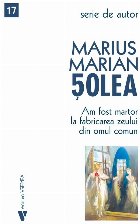 fost martor fabricarea zeului din