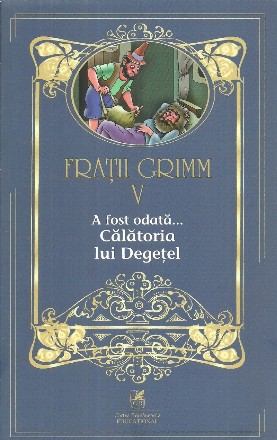 A fost odata... Calatoria lui Degetel. Volumul V