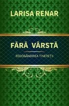 Fără vârstă : program anual de redobândire a tinereţii şi sensului vieţii