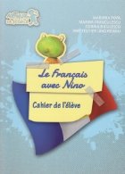 Le Francais avec Nino - Cahier de l eleve (Comunicare in limba moderna - clasa pregatitoare, caietul elevului)