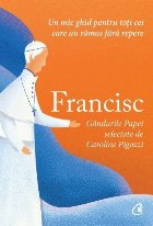Francisc. Gandurile Papei selectate de Caroline Pigozzi