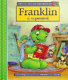 Franklin şi supereroii : poveste bazată pe personajele create de Paulette Bourgeois şi Brenda Clark