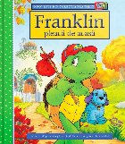 Franklin pleacă de acasă : poveste bazată pe personajele create de Paulette Bourgeois şi Brenda Clark