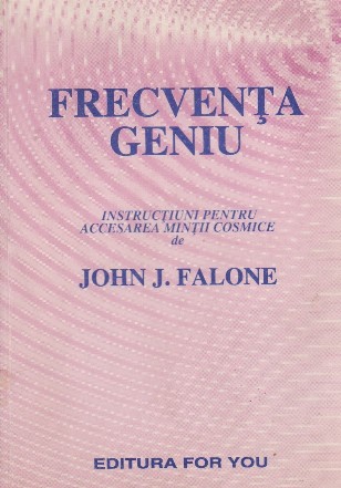 Frecventa geniu - Instructiuni pentru accesarea mintii cosmice
