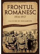 Frontul Romanesc (1916-1917). Culegere de documente