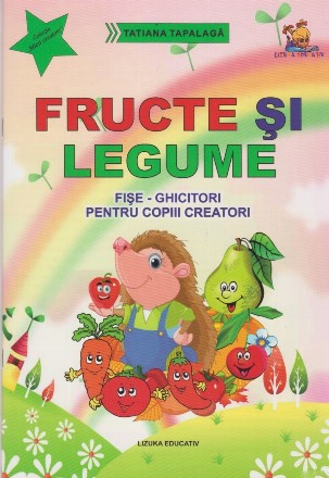 Fructe si legume. Fise-ghicitori pentru copiii creatori