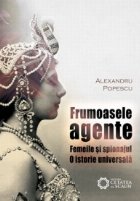 Frumoasele agente Femeile spionajul istorie