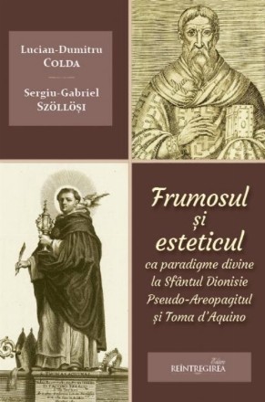 Frumosul şi esteticul ca paradigme divine la Sfântul Dionisie (Pseudo-)Areopagitul şi Toma D'Aquino