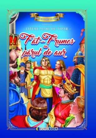 Făt-Frumos cu părul de aur : carte de colorat cu poveşti,scrisă cu litere mari de tipar