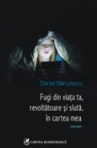 Fugi din viata revoltatoare sluta