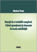 Functii de o variabila complexa. Calcul operational si elemente de teoria stabilitatii
