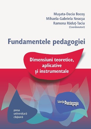 Fundamentele pedagogiei : dimensiuni teoretice, aplicative şi instrumentale