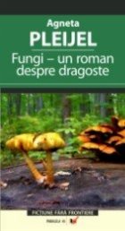 FUNGI - UN ROMAN DESPRE DRAGOSTE