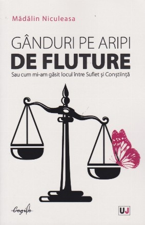 Ganduri pe aripi de fluture sau cum mi-am gasit locul intre suflet si constiinta